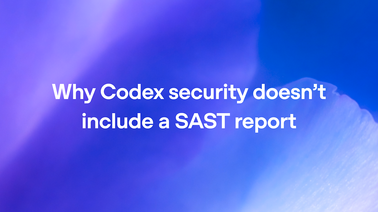 OpenAI Codex Security Skips SAST Reports for AI-Driven Vulnerability Detection